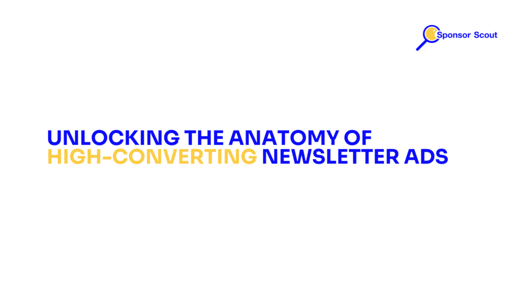 Unlocking the Anatomy of High-Converting Newsletter Ads